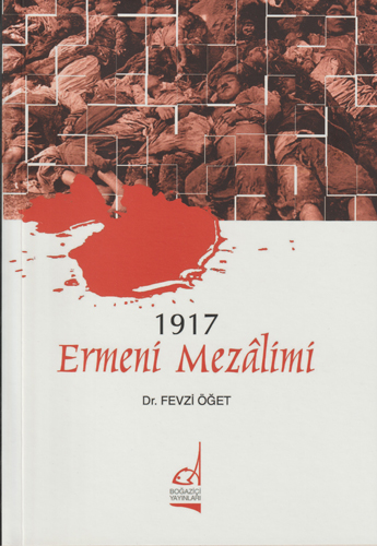 1917 ERMENİ MEZALİMİ